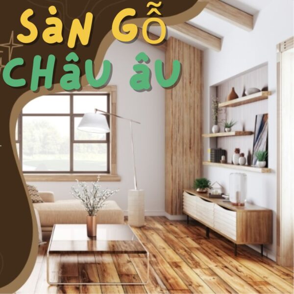 Sàn gỗ Châu Âu